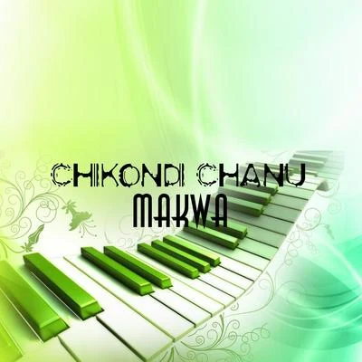 Chikondi Chanu 专辑 Makwa