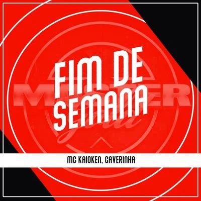 Fim de Semana 专辑 MC Caio Kazzi/MC Kaioken