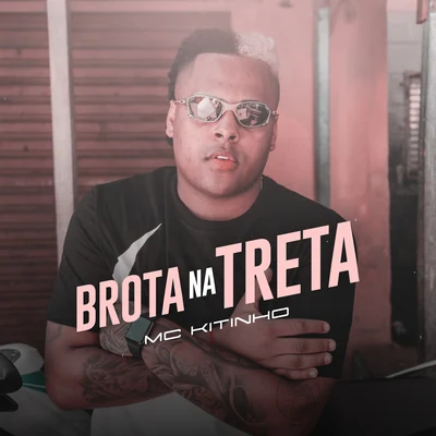 Brota Na Treta 專輯 Mc Kitinho/Mc Rafa Original