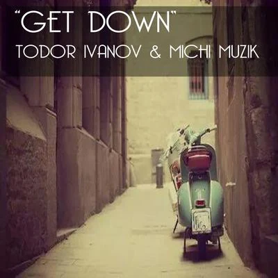 Todor Ivanov Get Down