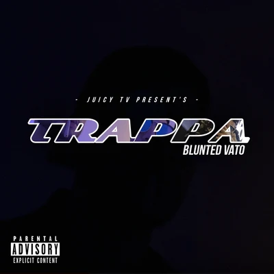 Trappa 專輯 Blunted Vato/Kaleb Di Masi/Ecko/Papichamp