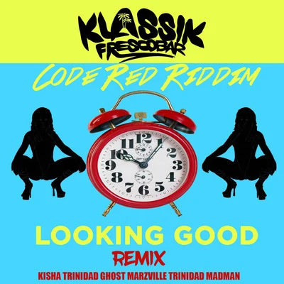 Kisha Looking Good (Remix) [Code Red Riddim]