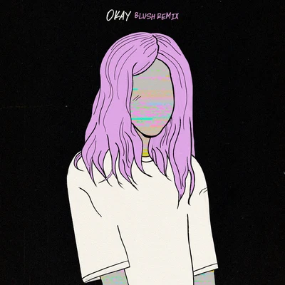 Okay (Blush Remix) 專輯 Alison Wonderland/Pharrell Williams/MIKA/DJ Snake/Shaggy