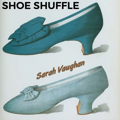 Sarah VaughanDR Shoe Shuffle