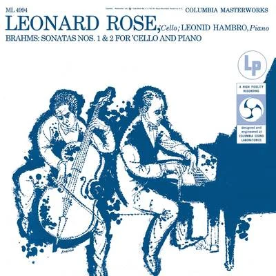 Brahms: Cello Sonata No. 1, Op. 38 Cello Sonata No. 2, Op. 99 (Remastered) 专辑 Leonard Rose/Philharmonic-Symphony Orchestra Of New York/Bruno Walter/Hollywood Bowl Orchestra/John Corigliano