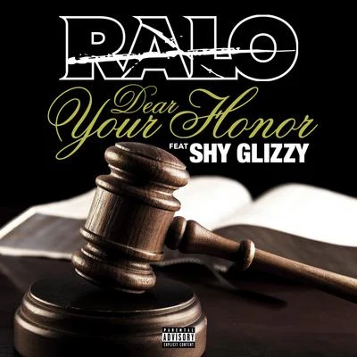 Dear Your Honor (feat. Shy Glizzy) - Single 專輯 Ralo