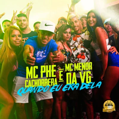 Quando Eu Era Dela 專輯 Mc Menor do Chapa/Mc Menor da Vg