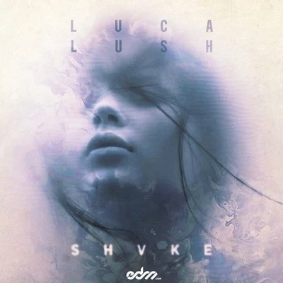 SHVKE 專輯 Luca Lush