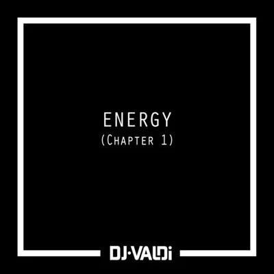 Energy (Chapter 1) 專輯 DJ Valdi