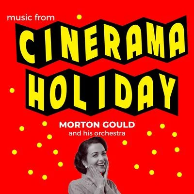 Cinerama Holiday (Original Motion Picture Soundtrack) 專輯 Morton Gould And His Orchestra/Rca Victor Symphony Orchestra/Leonard Pennario