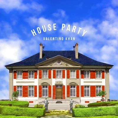 House Party 專輯 Valentino Khan/Ship Wrek