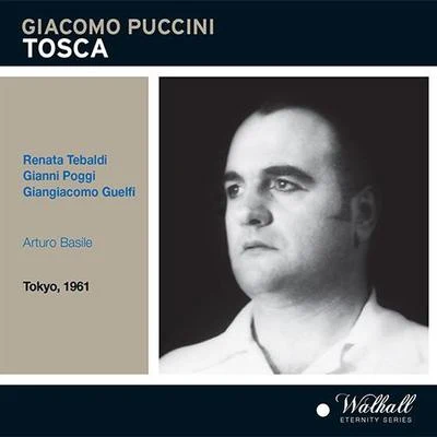 PUCCINI, G.: Tosca [Opera] (Tebaldi, Poggi, Guelfi, NHK Symphony, Basile) (1961) 專輯 Arturo Basile