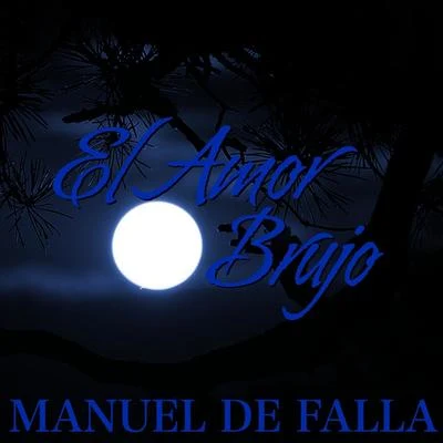 Manuel de Falla El Amor Brujo