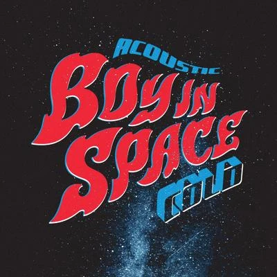 Cold (Acoustic) 专辑 Boy In Space