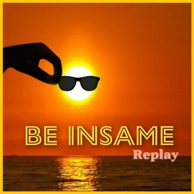 be insame 专辑 Replay