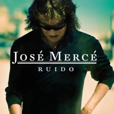 José Mercé Ruído