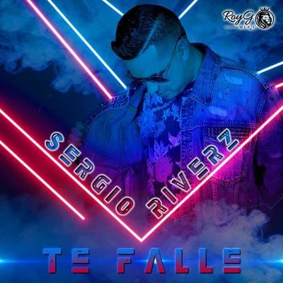 Te Falle 专辑 Sergio Riverz