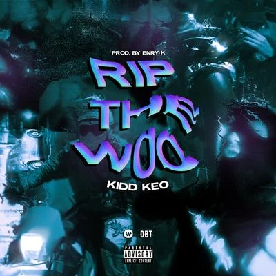 RIP THE WOO 专辑 Kidd Keo