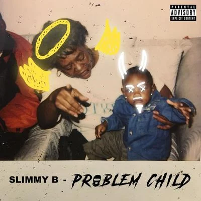 Problem Child 專輯 Slimmy B