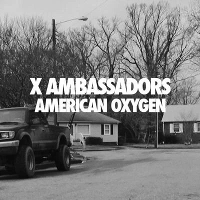 American Oxygen 专辑 X Ambassadors