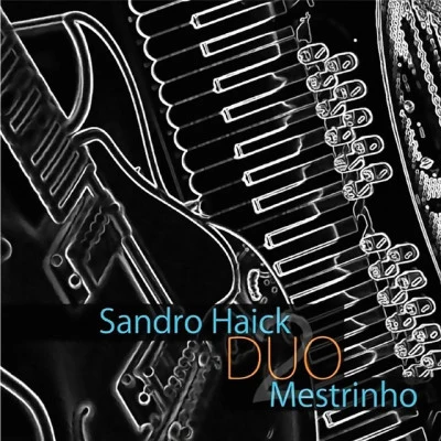 MestrinhoXegTekilla Sandro Haick e Mestrinho Duo