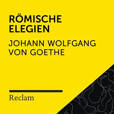 Goethe: Römische Elegien (Reclam Hörbuch) 专辑 Matthäus von Collin/Johann Georg Jacobi/Eugenia Zareska/Johann Wolfgang von Goethe/Friedrich Rückert