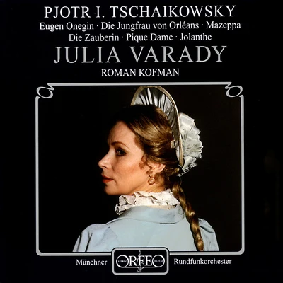 Julia VaradyWalter TaussigKarl BohmMarga SchimlTheo Adam TCHAIKOVSKY, P.I.: Opera Arias (Várady, Munich Radio Orchestra, Kofman)