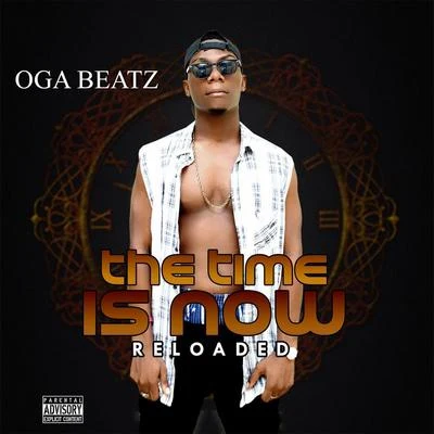 The Time Is Now Reloaded 專輯 Ogabeatz