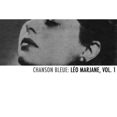 Leo Marjane Chanson bleue: Léo Marjane, Vol. 1