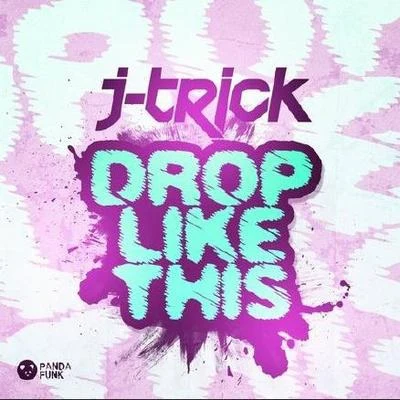 Drop Like This (Original Mix) 專輯 J-Trick