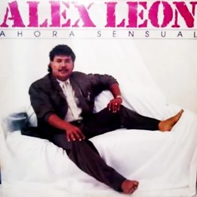 Ahora Sensual 專輯 Alex Leon/Playmen/Hadley