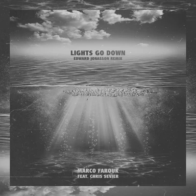 Chris SevierRyan Farish Lights Go Down (Edward Jonasson Remix)