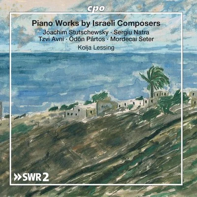 Piano Works by Israeli Composers 專輯 Orchestre de Chambre de Lausanne/Kolja Lessing/Victor Desarzens/Richard Müller Lampertz/Hansheinz Schneeberger