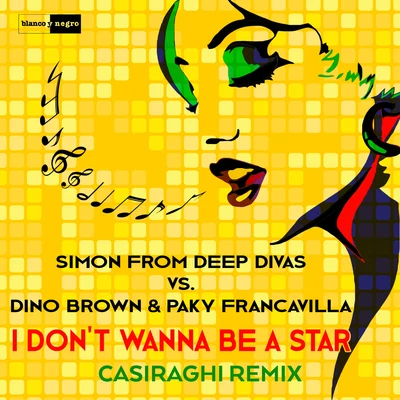 I Dont Wanna Be a Star (Casiraghi Remix) 專輯 Dino Brown