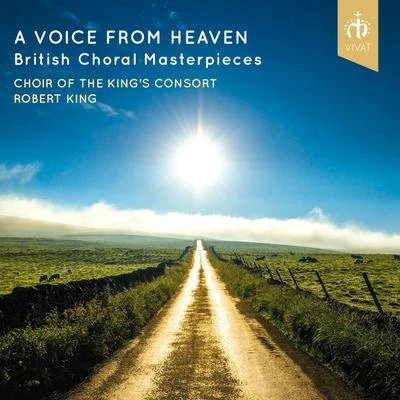 A Voice from Heaven: British Choral Masterpieces 專輯 The Kings Consort