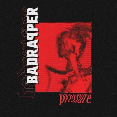 Pressure 專輯 Badrapper