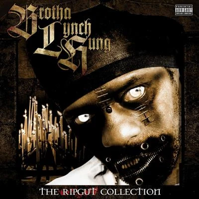 The Ripgut Collection 专辑 Brotha Lynch Hung