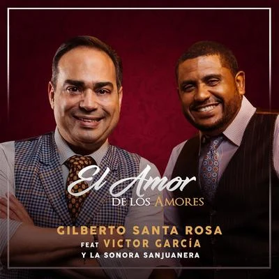 El Amor de los Amores 專輯 Gilberto Santa Rosa