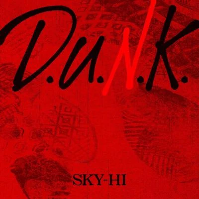 SKY-HI (日高光启) D.U.N.K.