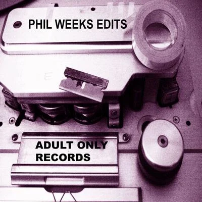 Adult Only Edits 1.1 專輯 Phil Weeks