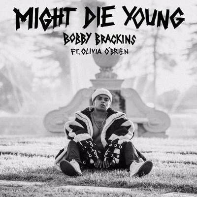 Might Die Young 專輯 Bobby Brackins