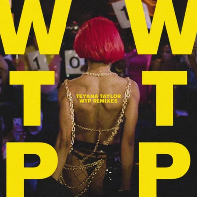 WTP (Remixes) 專輯 Teyana Taylor