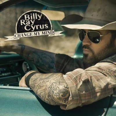 Change My Mind 专辑 Billy Ray Cyrus