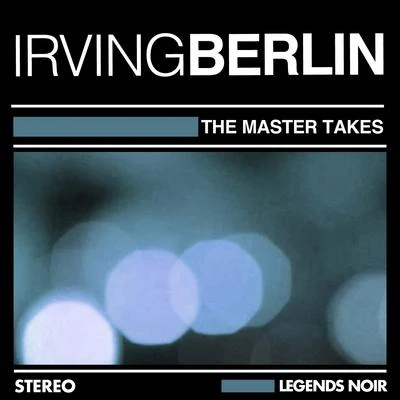 Irving Berlin The Master Takes