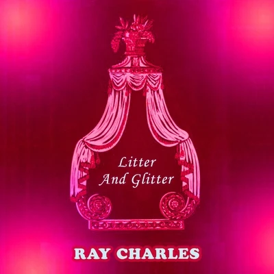 Ray Charles Litter And Glitter