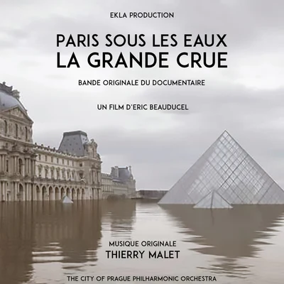 Paris sous les eaux: La grande crue (Bande Originale du Documentaire) 專輯 The City of Prague Philharmonic Orchestra