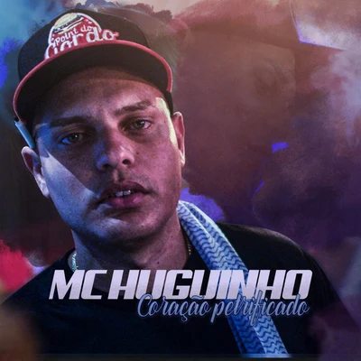 Coração Petrificado 专辑 Mc Huguinho