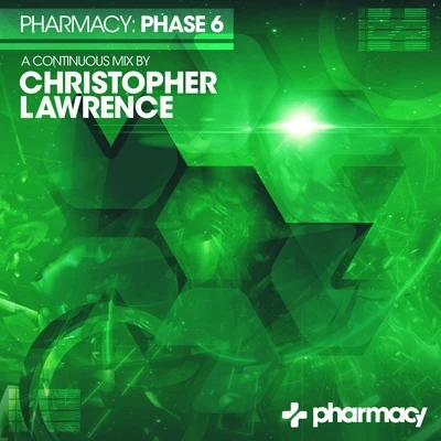 Christopher LawrenceJen LasherDave Audé Pharmacy: Phase 6 mixed by Christopher Lawrence