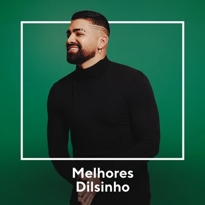 Melhores Dilsinho 專輯 Fernando & Sorocaba/Dilsinho