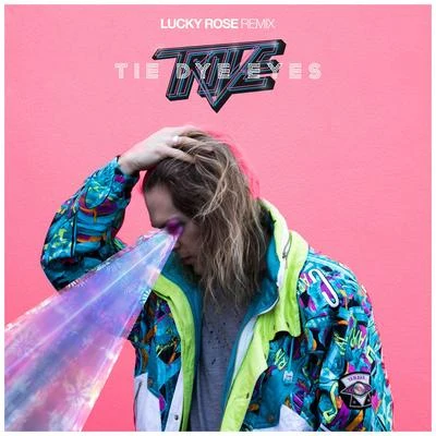 Tie Dye Eyes (Lucky Rose Remix) 专辑 Trove